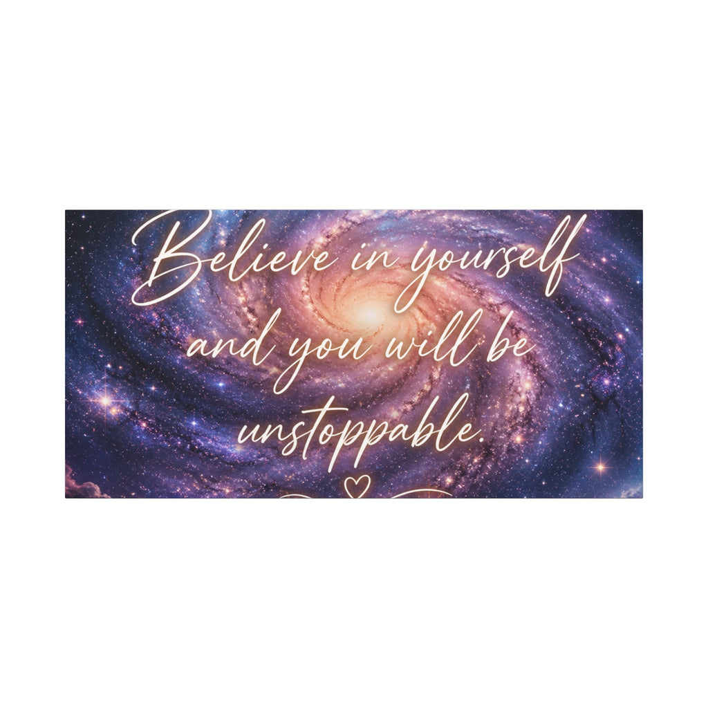 Galaxy 'Believe in Yourself and You Will Be Unstoppable' Canvas
