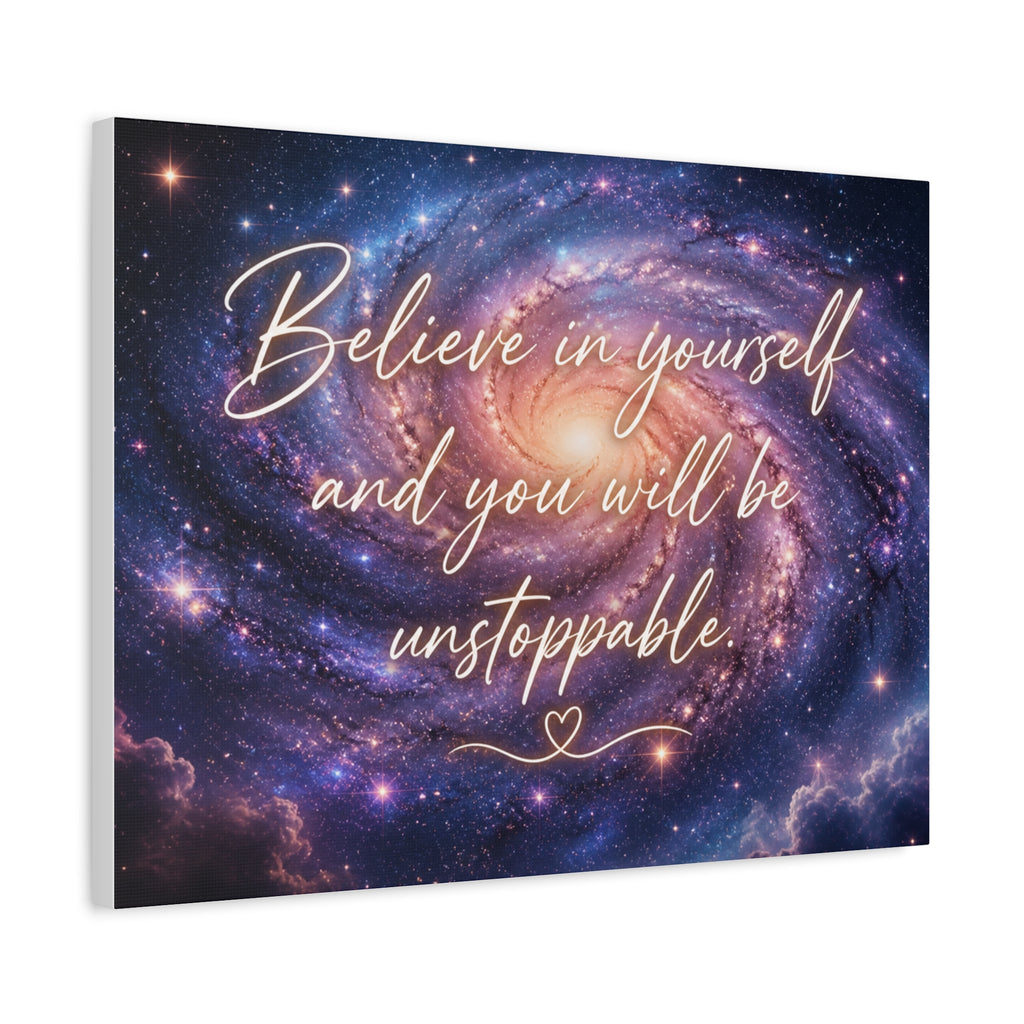 Galaxy 'Believe in Yourself and You Will Be Unstoppable' Canvas