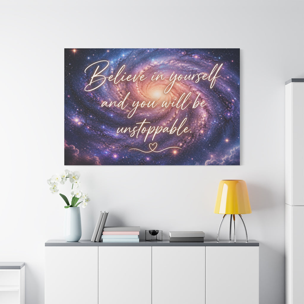 Galaxy 'Believe in Yourself and You Will Be Unstoppable' Canvas