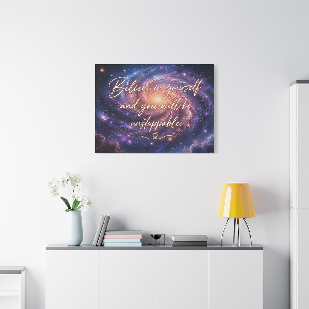 Galaxy 'Believe in Yourself and You Will Be Unstoppable' Canvas