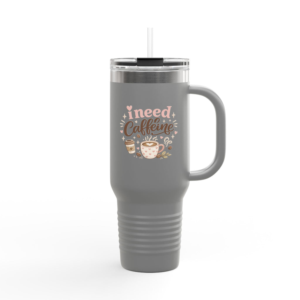 I Need Caffeine 40oz Insulated Travel Mug