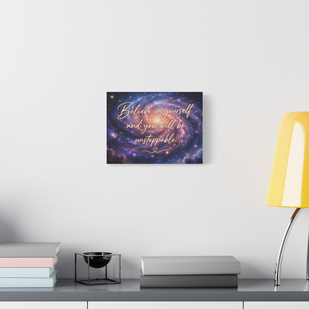 Galaxy 'Believe in Yourself and You Will Be Unstoppable' Canvas
