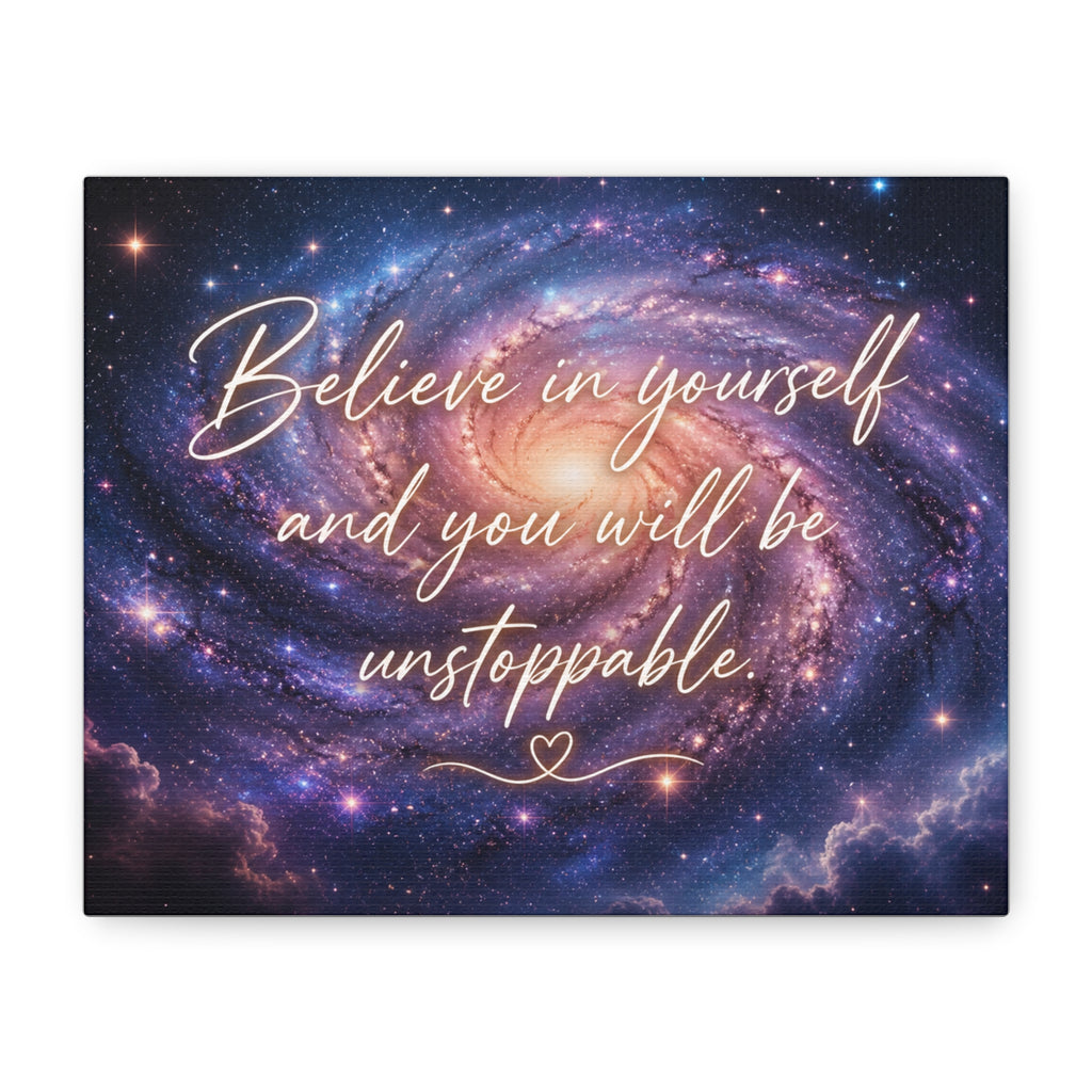 Galaxy 'Believe in Yourself and You Will Be Unstoppable' Canvas
