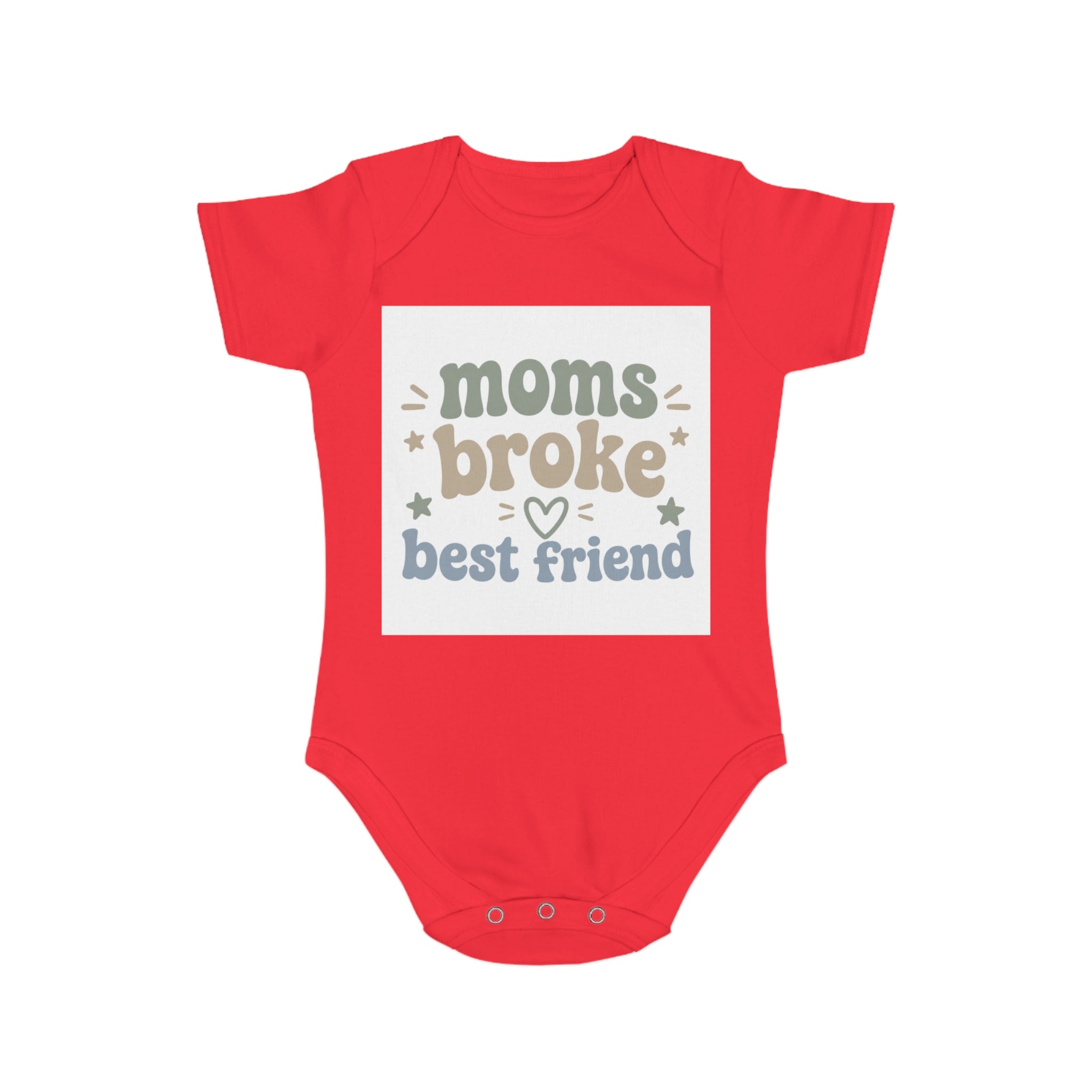 Moms Broke Best Friend Baby Bodysuit — Funny Newborn Onesie Gift