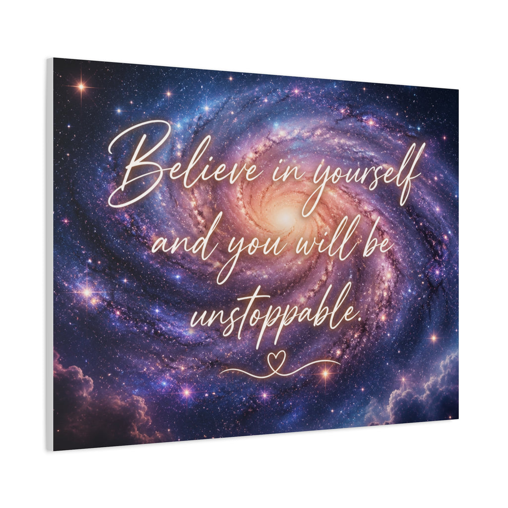 Galaxy 'Believe in Yourself and You Will Be Unstoppable' Canvas