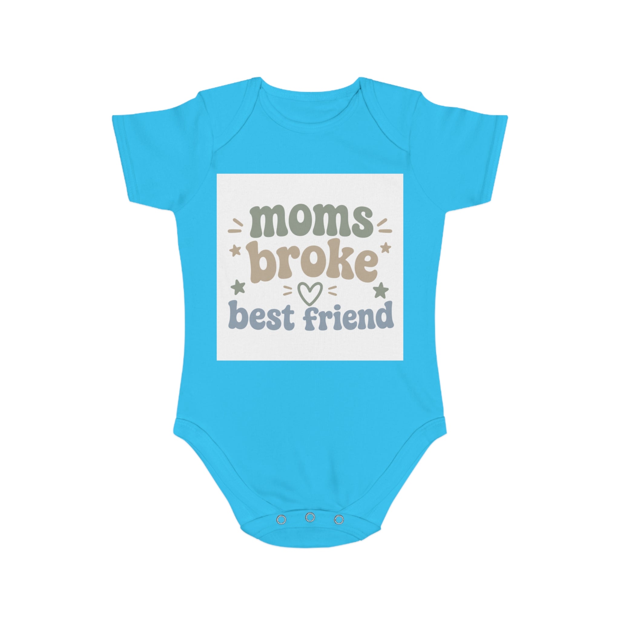 Moms Broke Best Friend Baby Bodysuit — Funny Newborn Onesie Gift