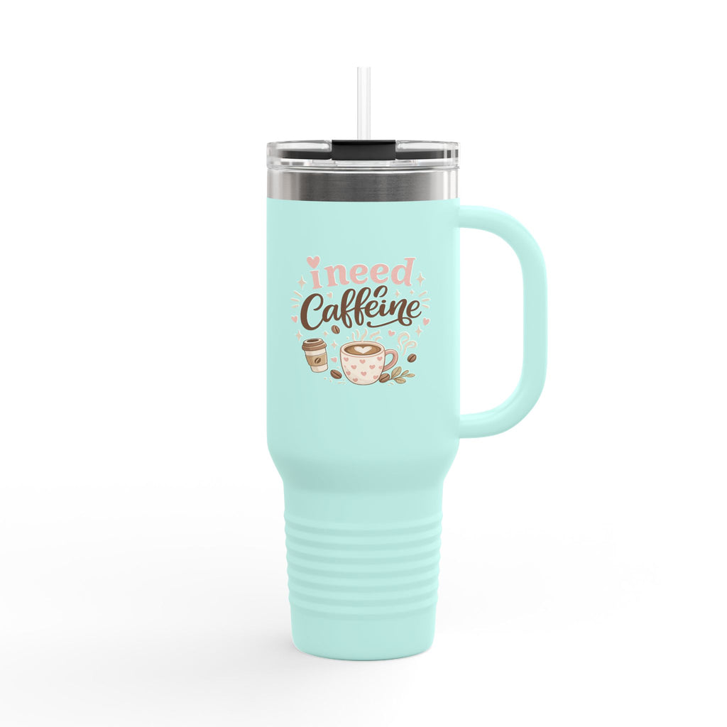 I Need Caffeine 40oz Insulated Travel Mug