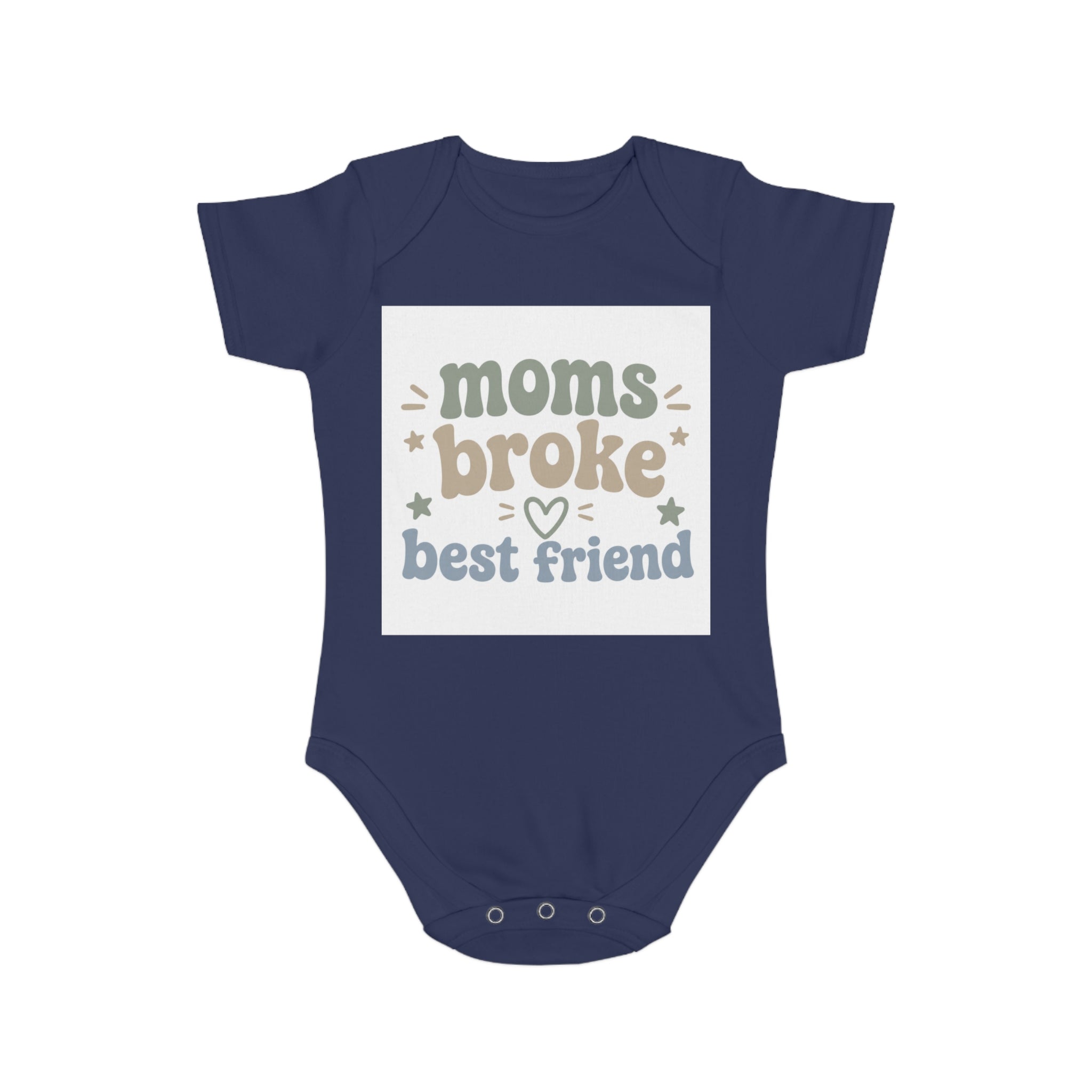 Moms Broke Best Friend Baby Bodysuit — Funny Newborn Onesie Gift