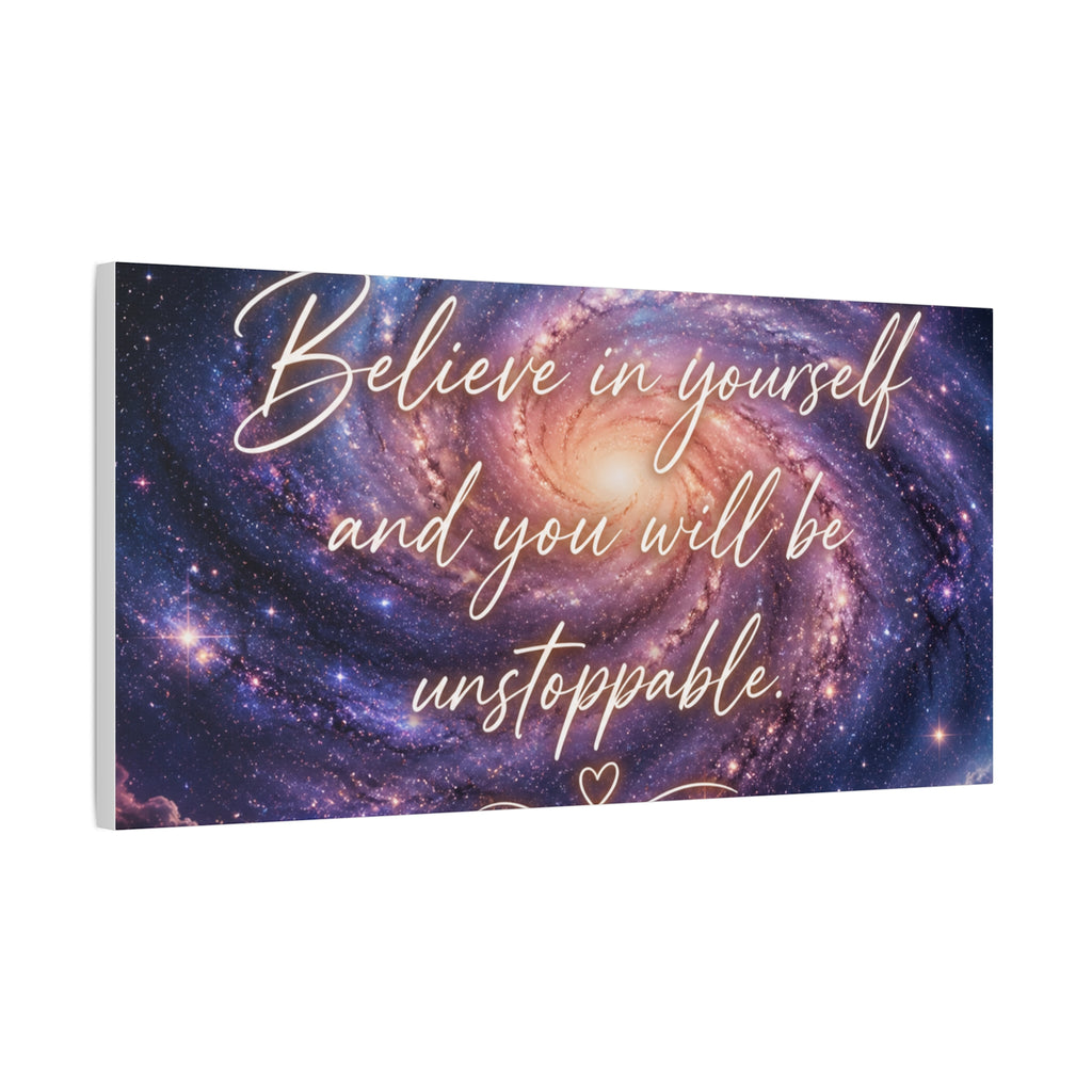 Galaxy 'Believe in Yourself and You Will Be Unstoppable' Canvas