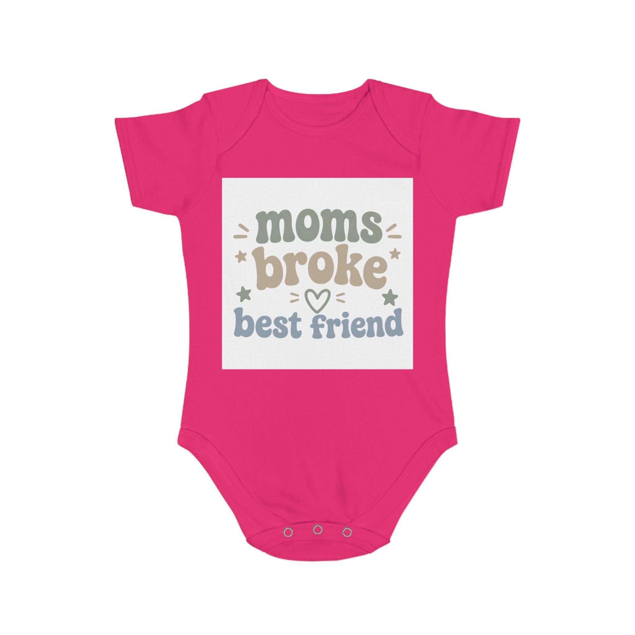 Moms Broke Best Friend Baby Bodysuit — Funny Newborn Onesie Gift