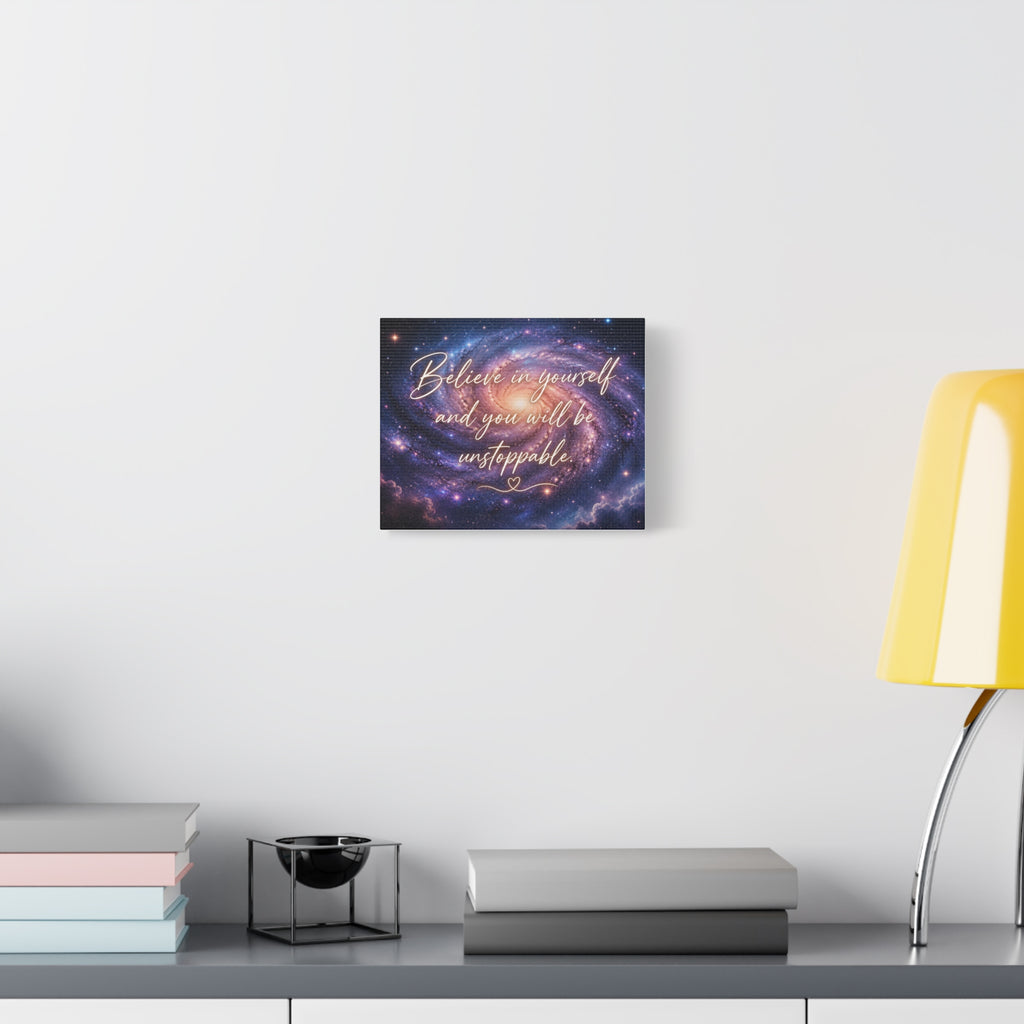 Galaxy 'Believe in Yourself and You Will Be Unstoppable' Canvas