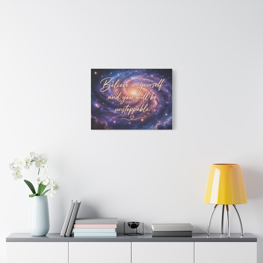 Galaxy 'Believe in Yourself and You Will Be Unstoppable' Canvas