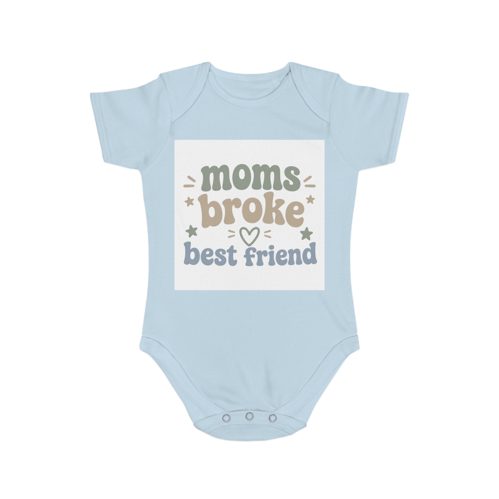 Moms Broke Best Friend Baby Bodysuit — Funny Newborn Onesie Gift