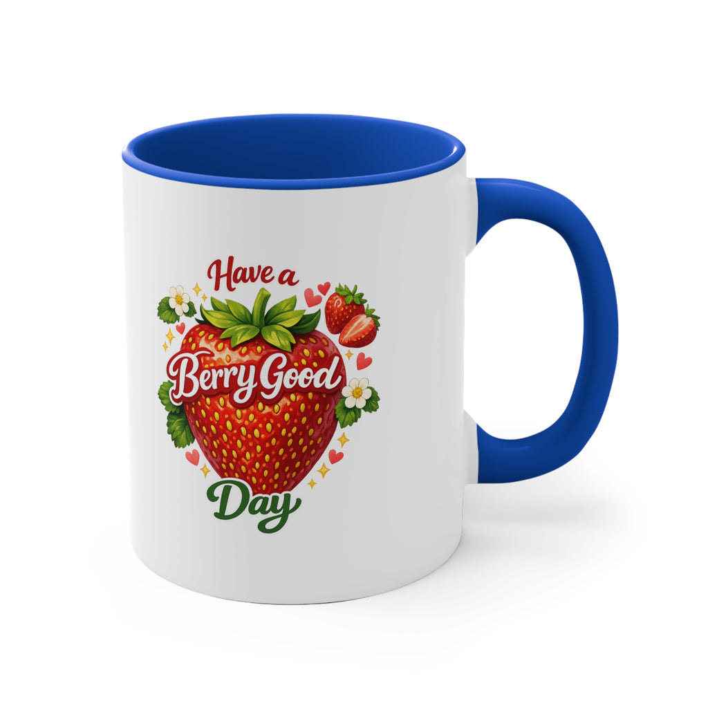 Have a Berry Good Day Accent Mug — Strawberry Floral Coffee Cup (11oz)