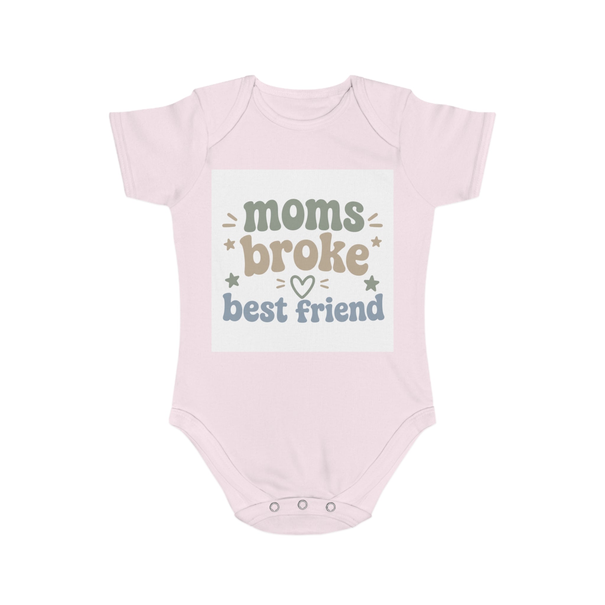 Moms Broke Best Friend Baby Bodysuit — Funny Newborn Onesie Gift