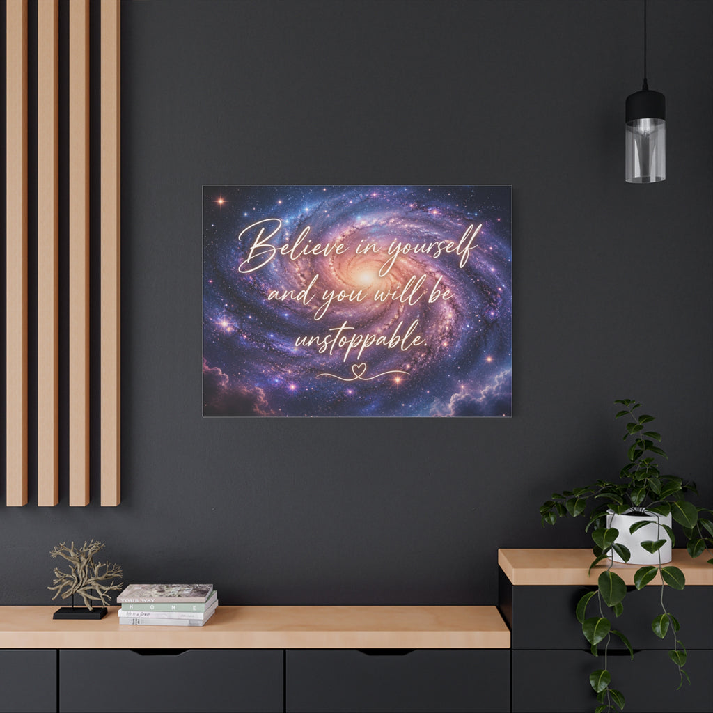 Galaxy 'Believe in Yourself and You Will Be Unstoppable' Canvas