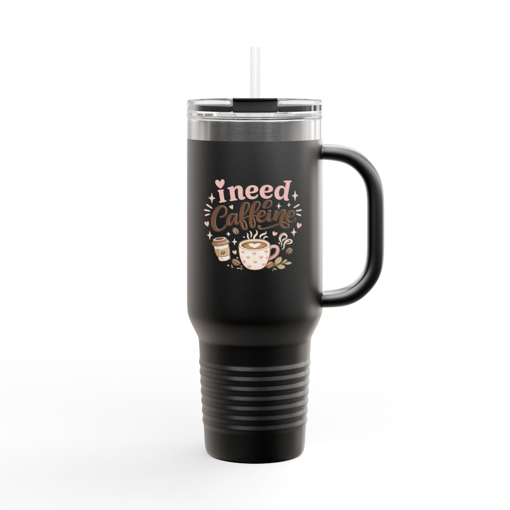 I Need Caffeine 40oz Insulated Travel Mug